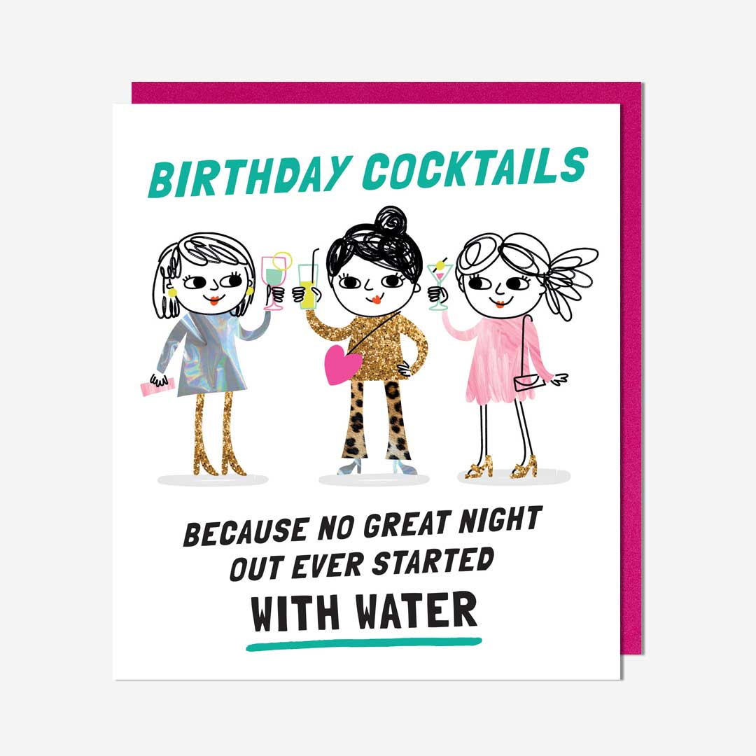 No Great Night Ever Started With Water Birthday Card