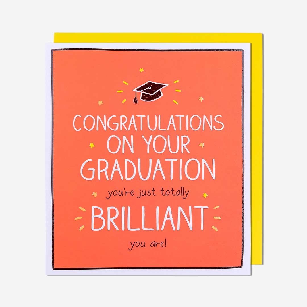 You're Just Totally Brilliant Graduation Card