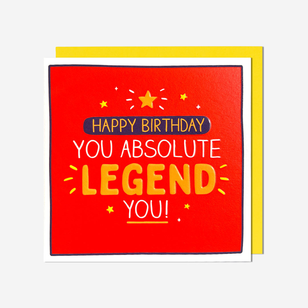 You Absolute Legend You! Birthday Card