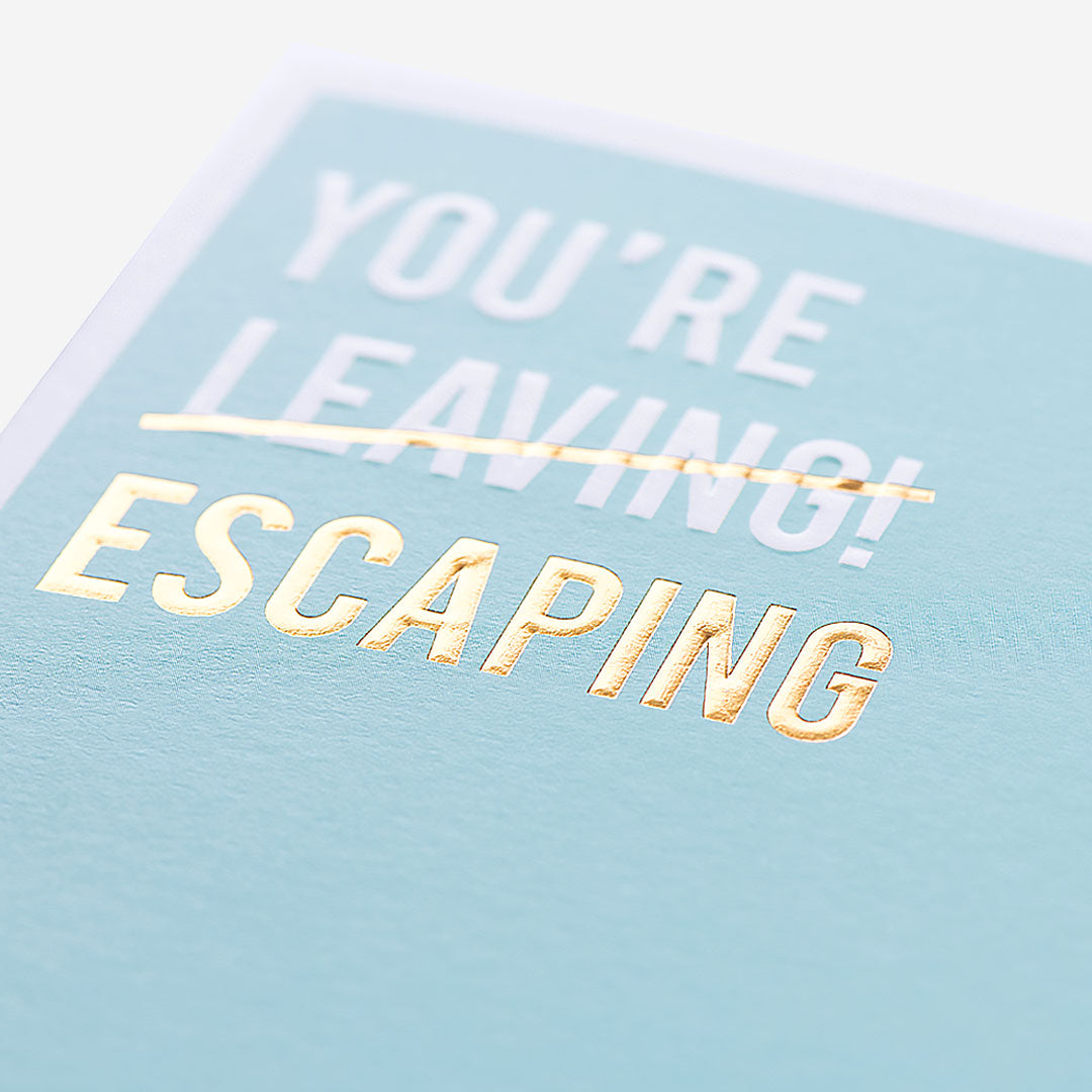 You're Escaping! Leaving Card
