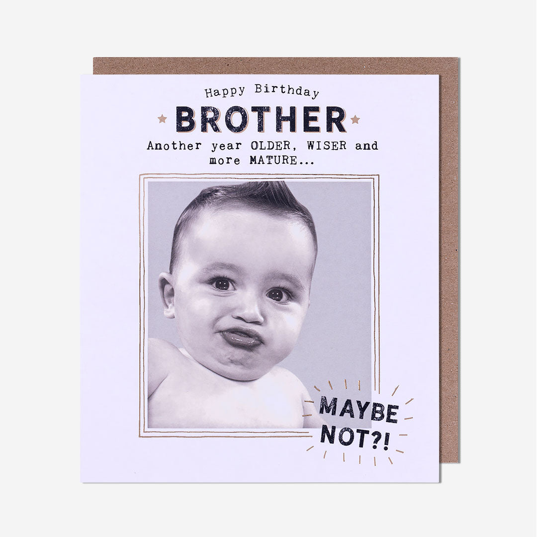 Older, Wiser And More Mature Brother Birthday Card