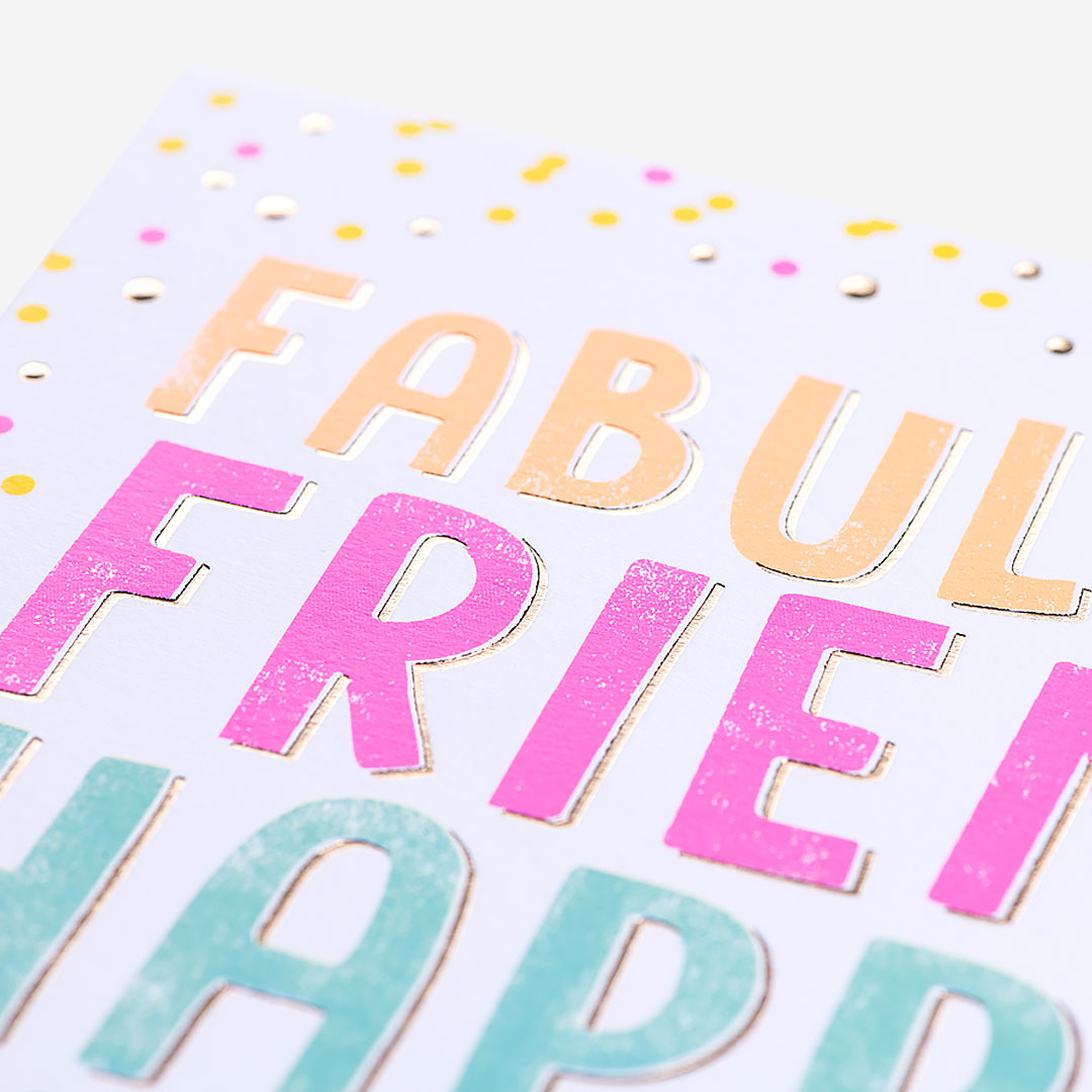 Fabulous Friend Happy Birthday Card