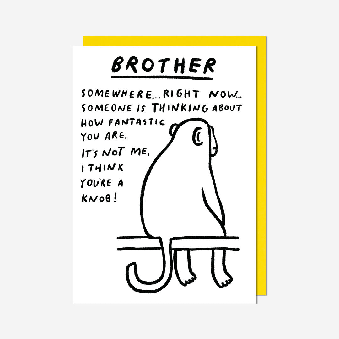Think You're A Knob Brother Birthday Card