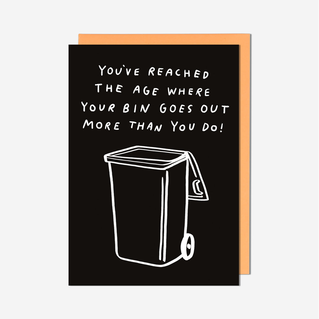 Bin Goes Out More Than You Do Birthday Card