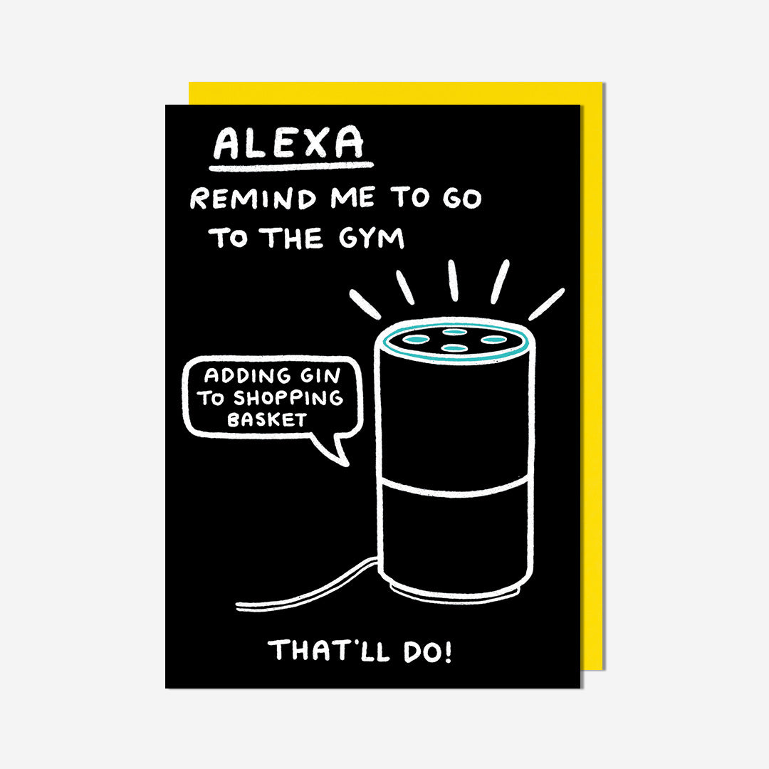 Alexa Remind Me To Go To The Gym General Card