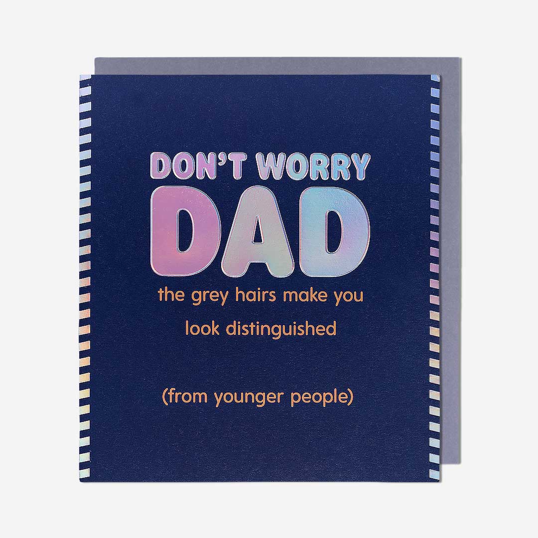 Grey Hairs Dad Birthday Card