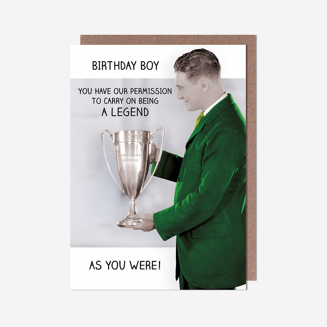 Permission To Carry On Being A Legend General Card