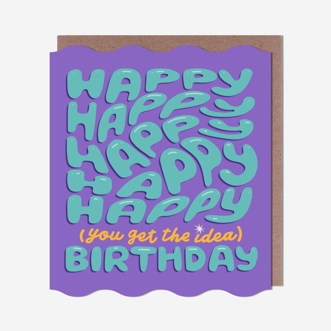 Happy You Get The Idea Birthday Card