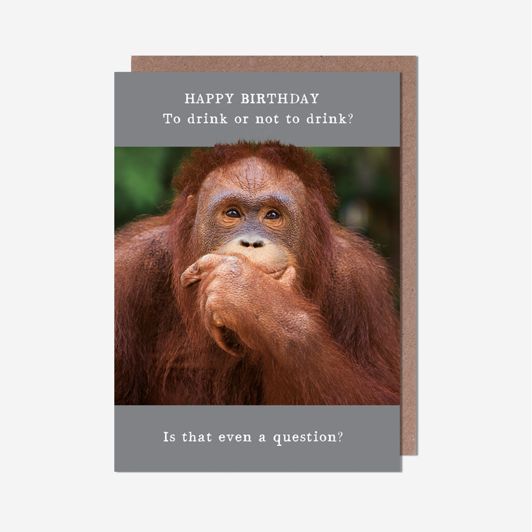 Orangutan Drink Or Not? Birthday Card