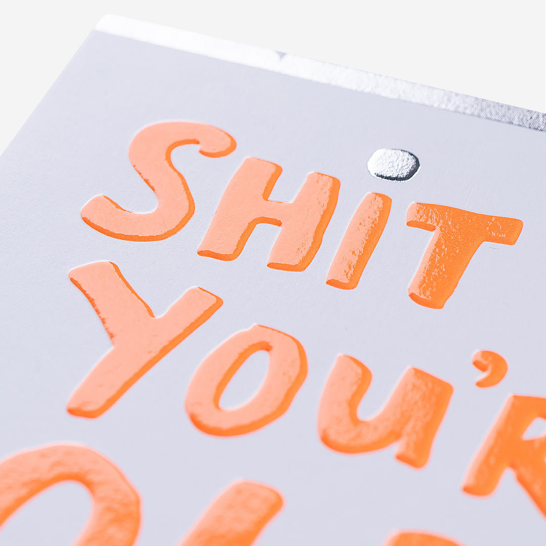 Shit Me, You're Old! Birthday Card