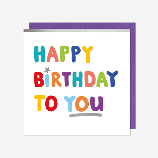 Happy Birthday To You! Birthday Card