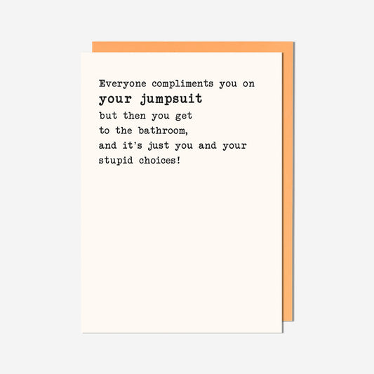 Stupid Choices Jumpsuit General Card