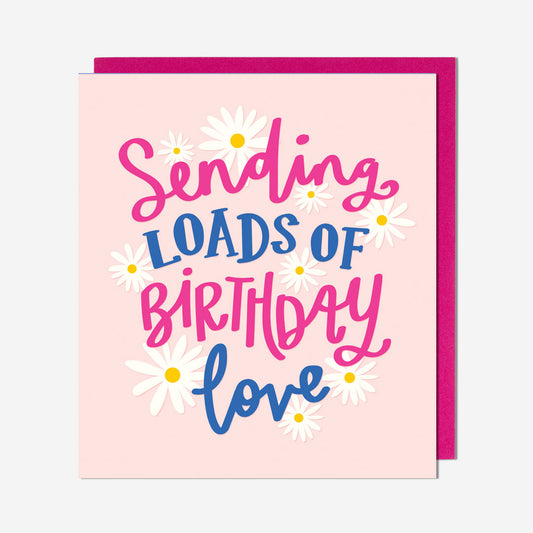 Loads Of Birthday Love Daisy Card
