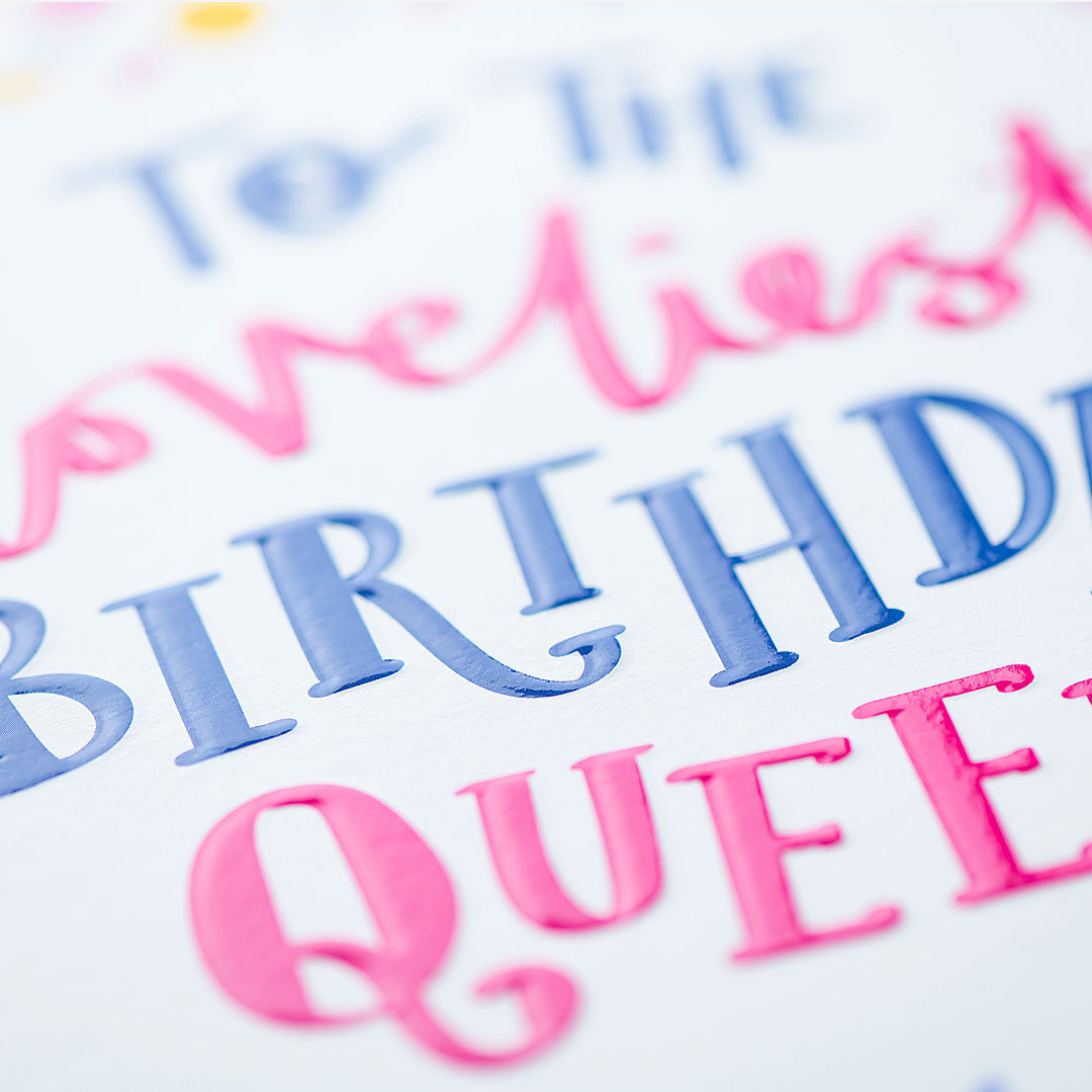 Loveliest Queen Confetti Birthday Card