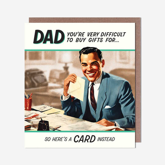 Dad difficult to buy gifts for Dad Birthday Card