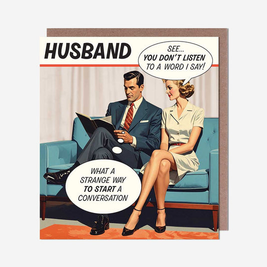 Husband strange way to start conversation Husband Birthday Card