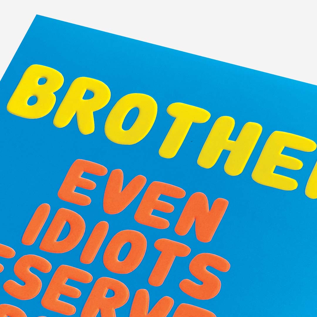 Idiots Deserve A Card Brother Birthday Card