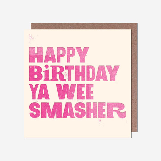Happy Birthday Ya Wee Smasher Birthday Card