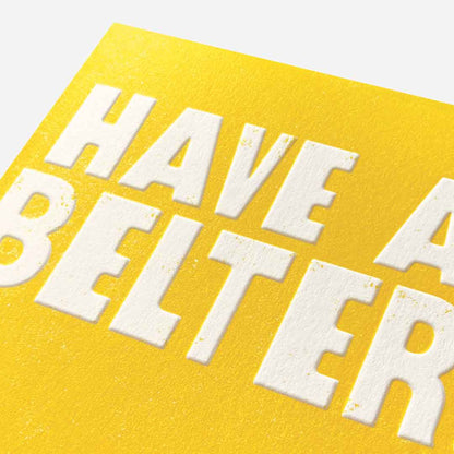 Have a belter yellow text