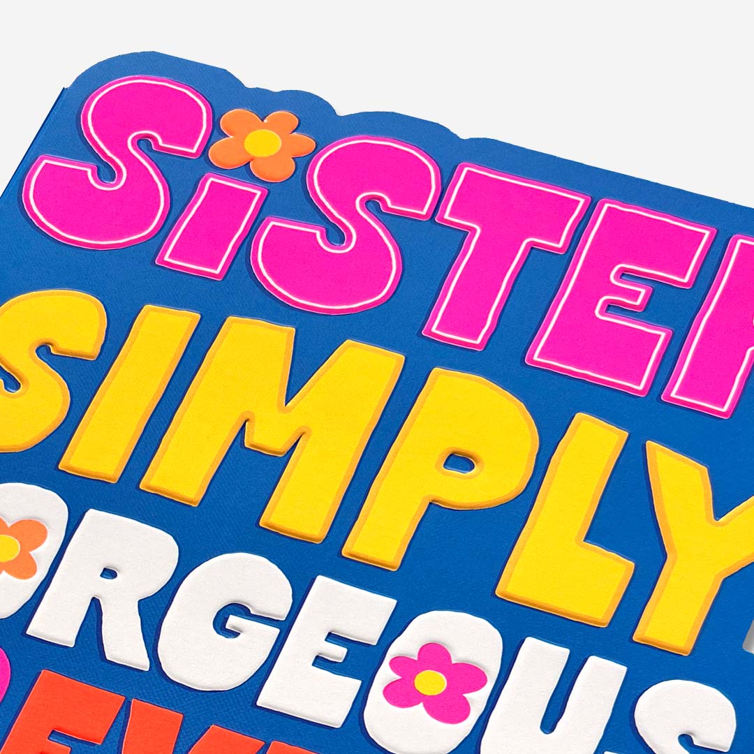 Simply Gorgeous In Every Way Sister Birthday Card