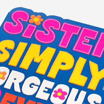 Simply Gorgeous In Every Way Sister Birthday Card