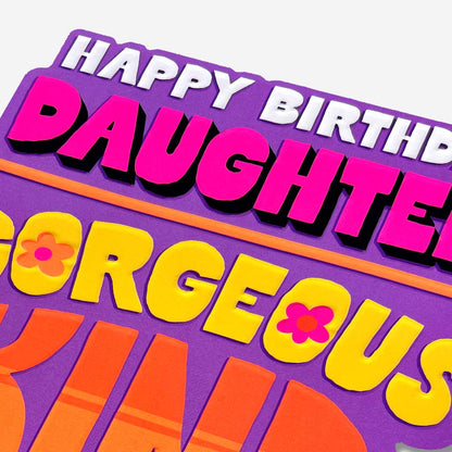 Gorgeous Kind Amazing Daughter Birthday Card