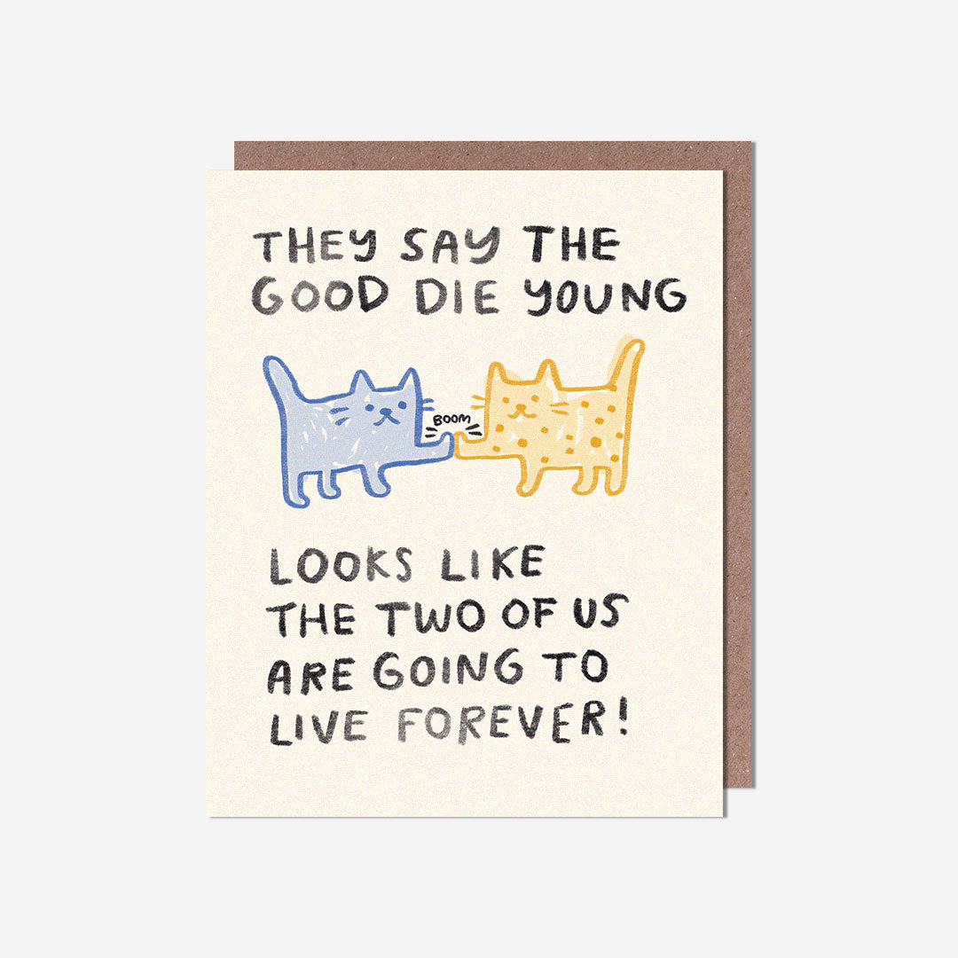 Cats live forever