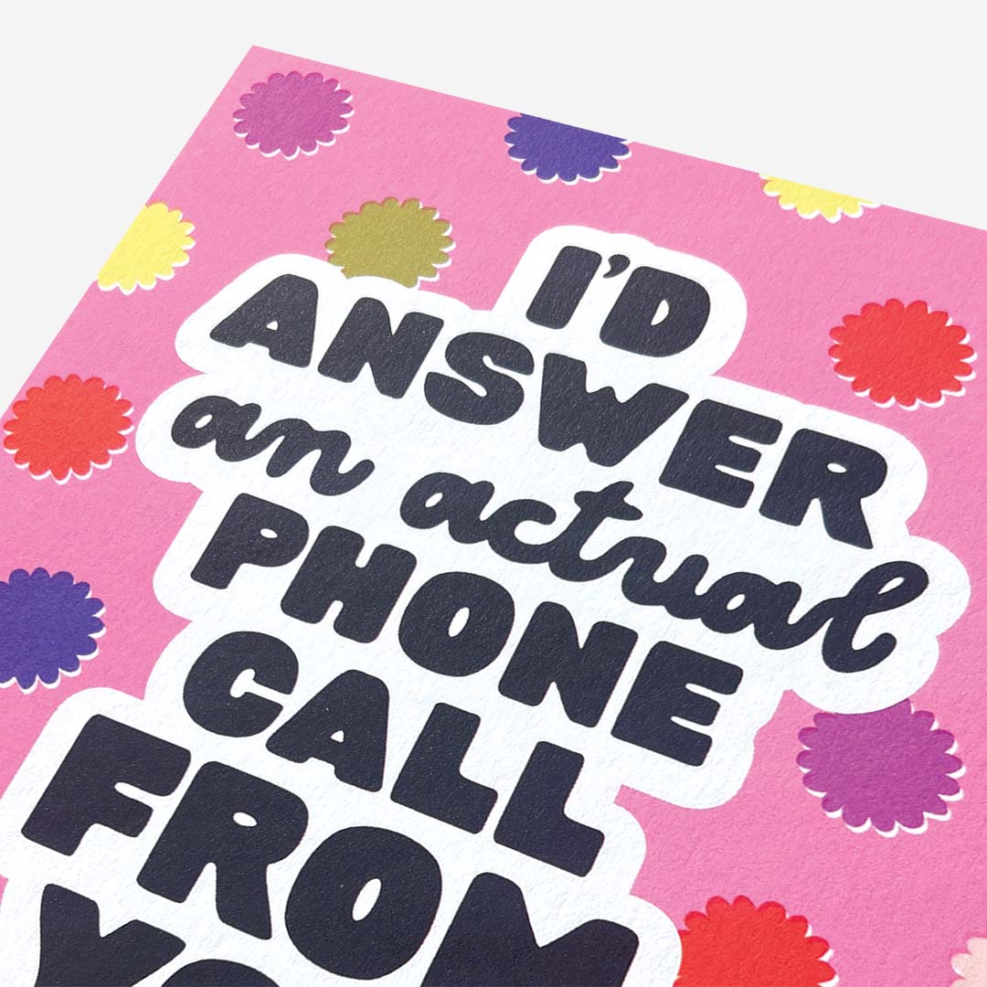 Answer a phone call from you