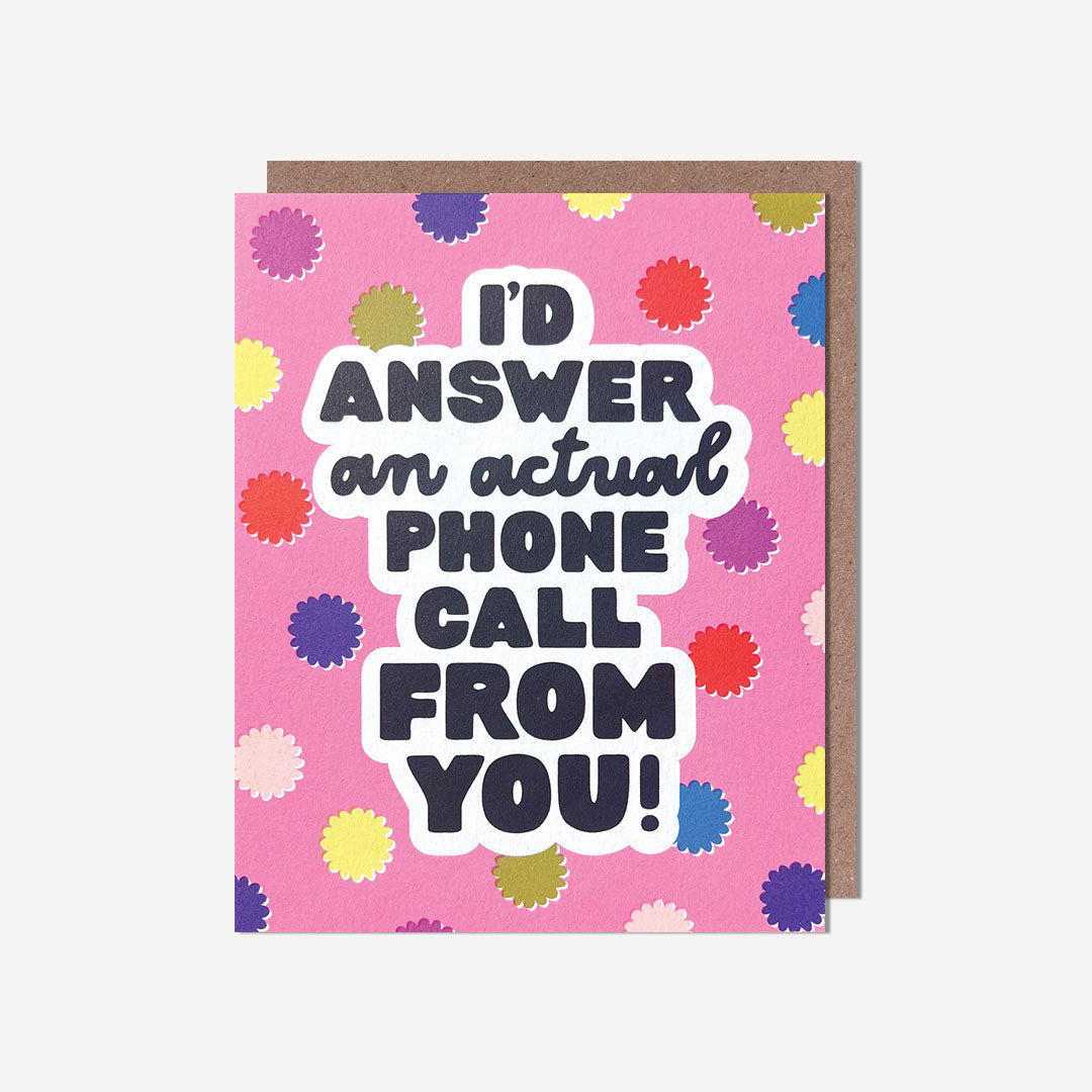 Answer a phone call from you
