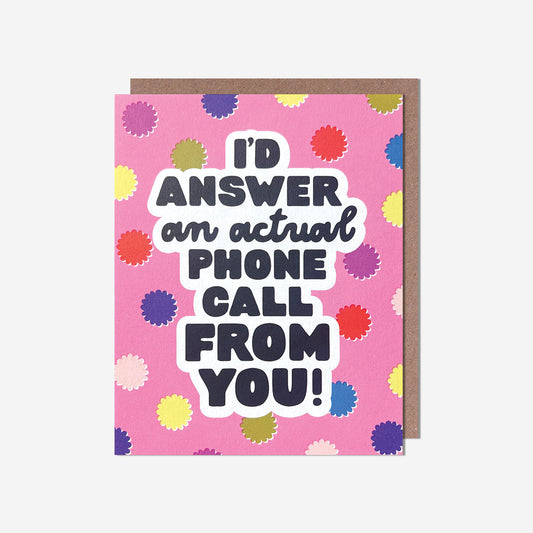 Answer a phone call from you