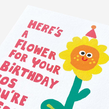 Here's a flower