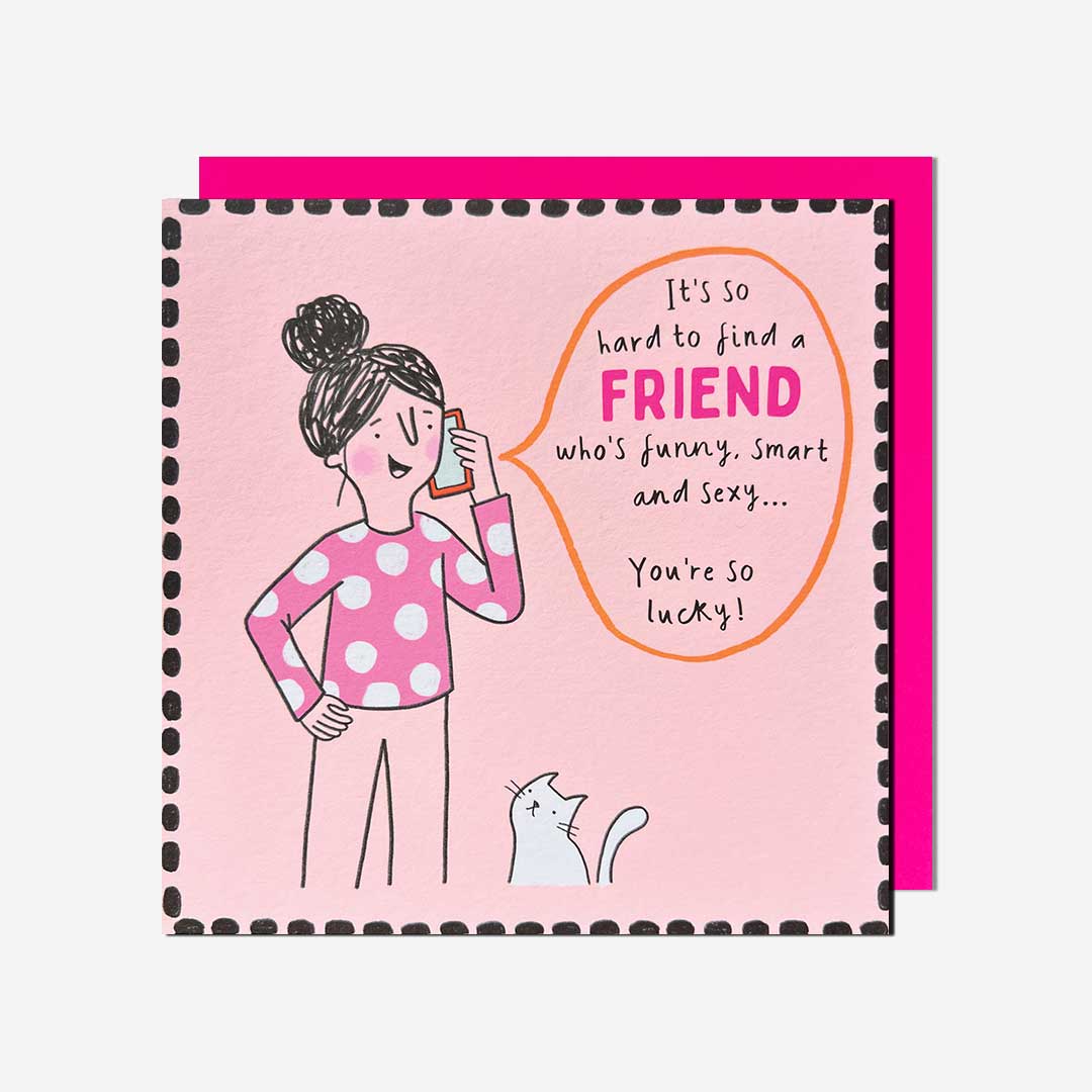 Friend who is funny, smart & sexy
