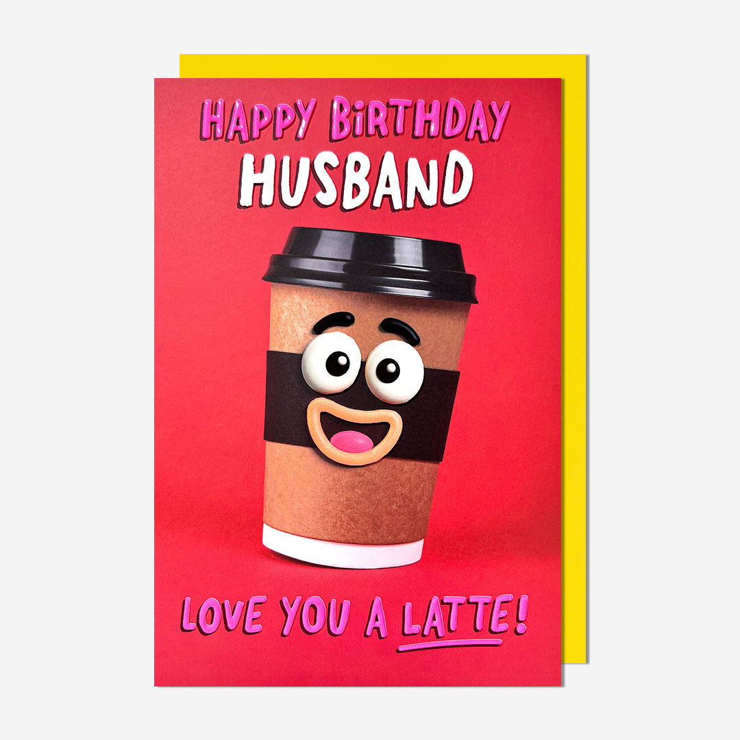 Love You A Latte Husband Birthday Card