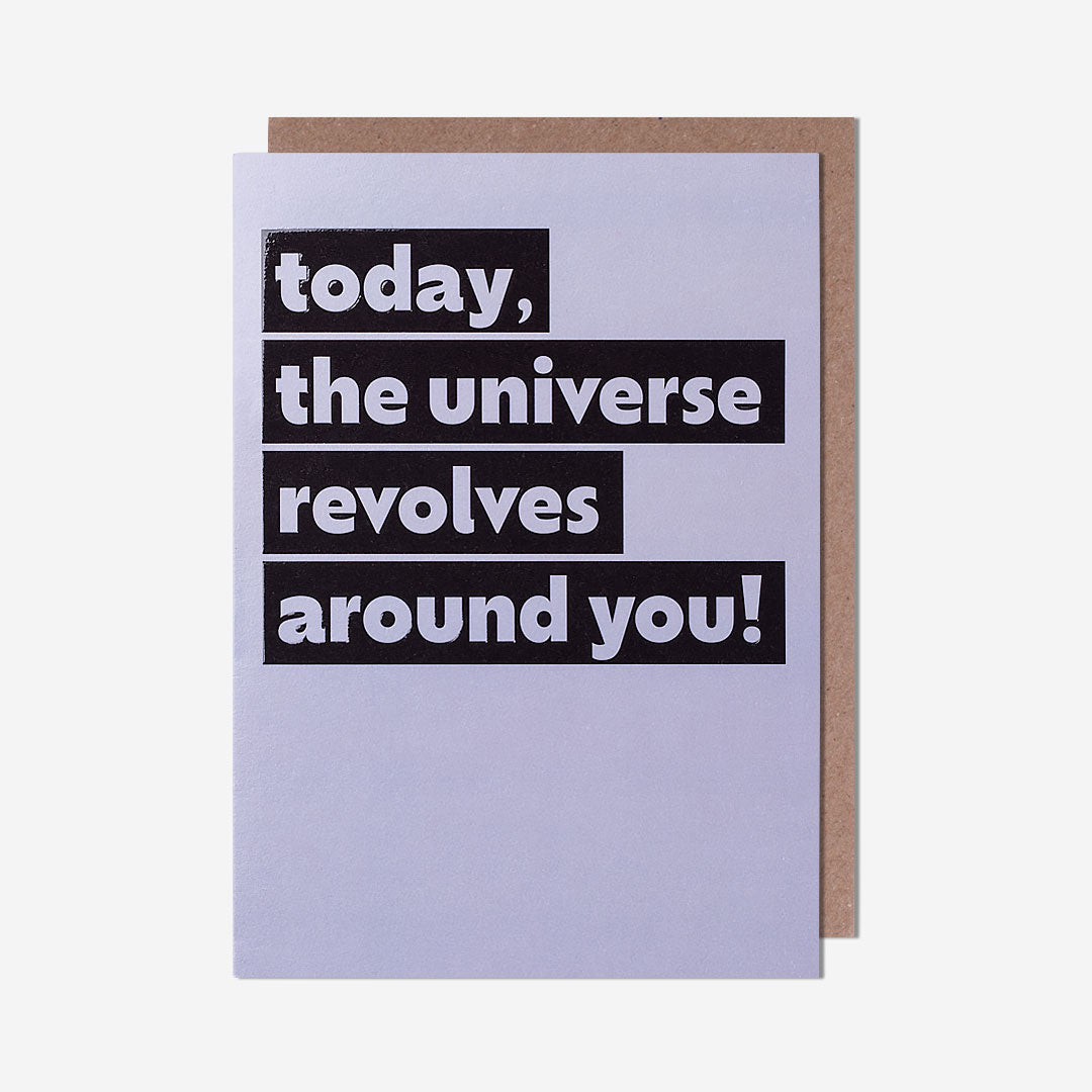 Universe Revolves Around You Birthday Card