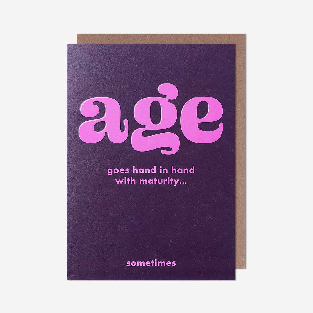 Age Goes Hand In Hand With Maturity Birthday Card