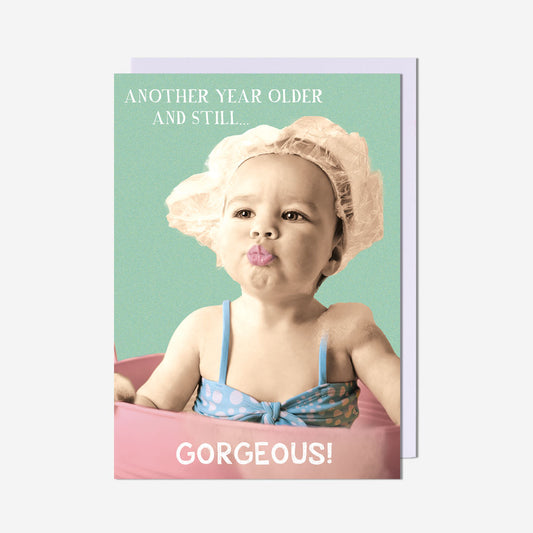 Still Gorgeous Birthday Card