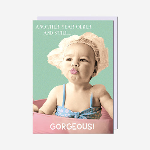 Still Gorgeous Birthday Card