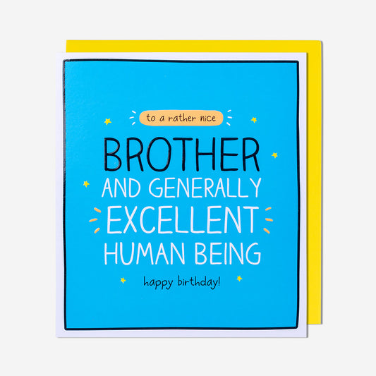 Excellent Human Being Brother Birthday Card