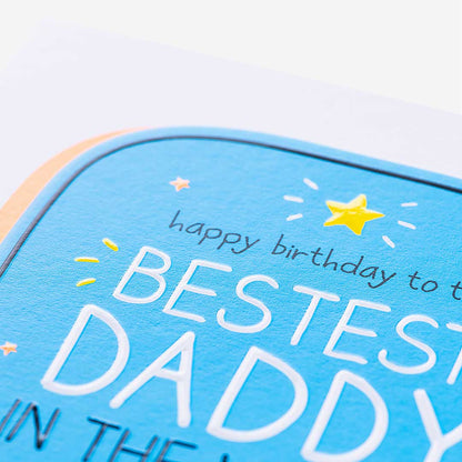 Bestest Daddy In The Whole Wide World Daddy Birthday Card