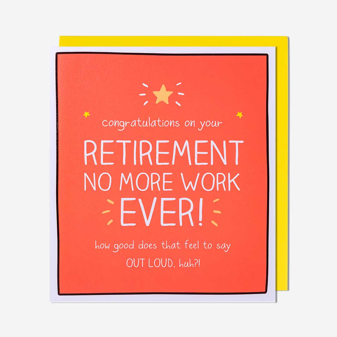 No More Work Ever! Retirement Card