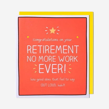 No More Work Ever! Retirement Card