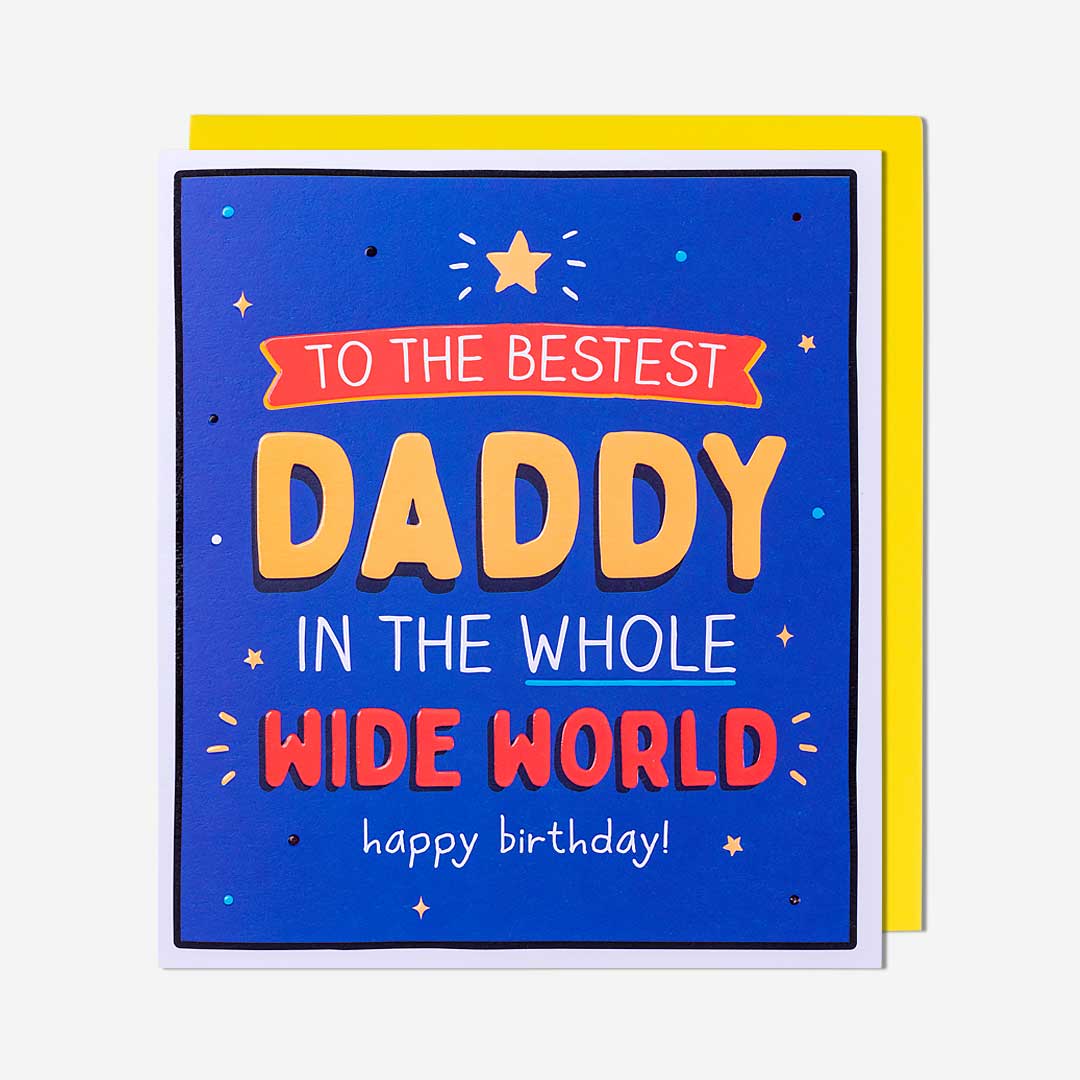 The Bestest Daddy In The Whole Wide World Birthday Card