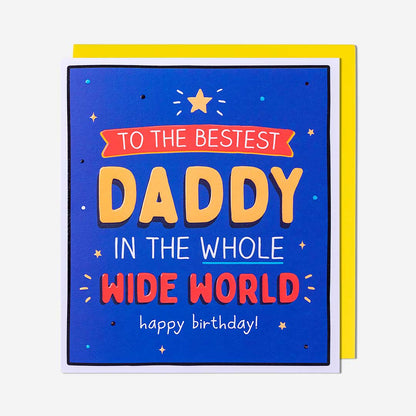 The Bestest Daddy In The Whole Wide World Birthday Card