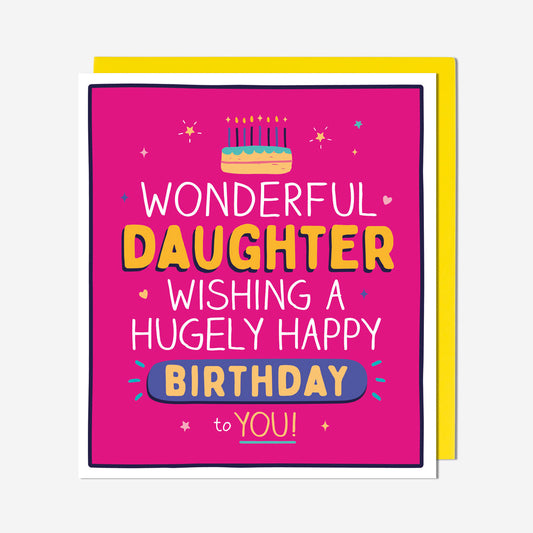 Wonderful Daughter Hugely Happy Birthday to You Card