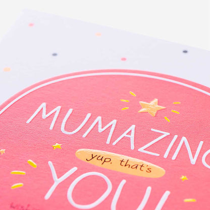 Mumazing Yup, That's You Mum Birthday Card