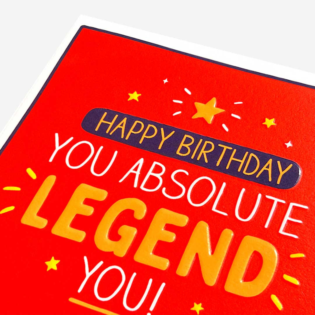 You Absolute Legend You! Birthday Card