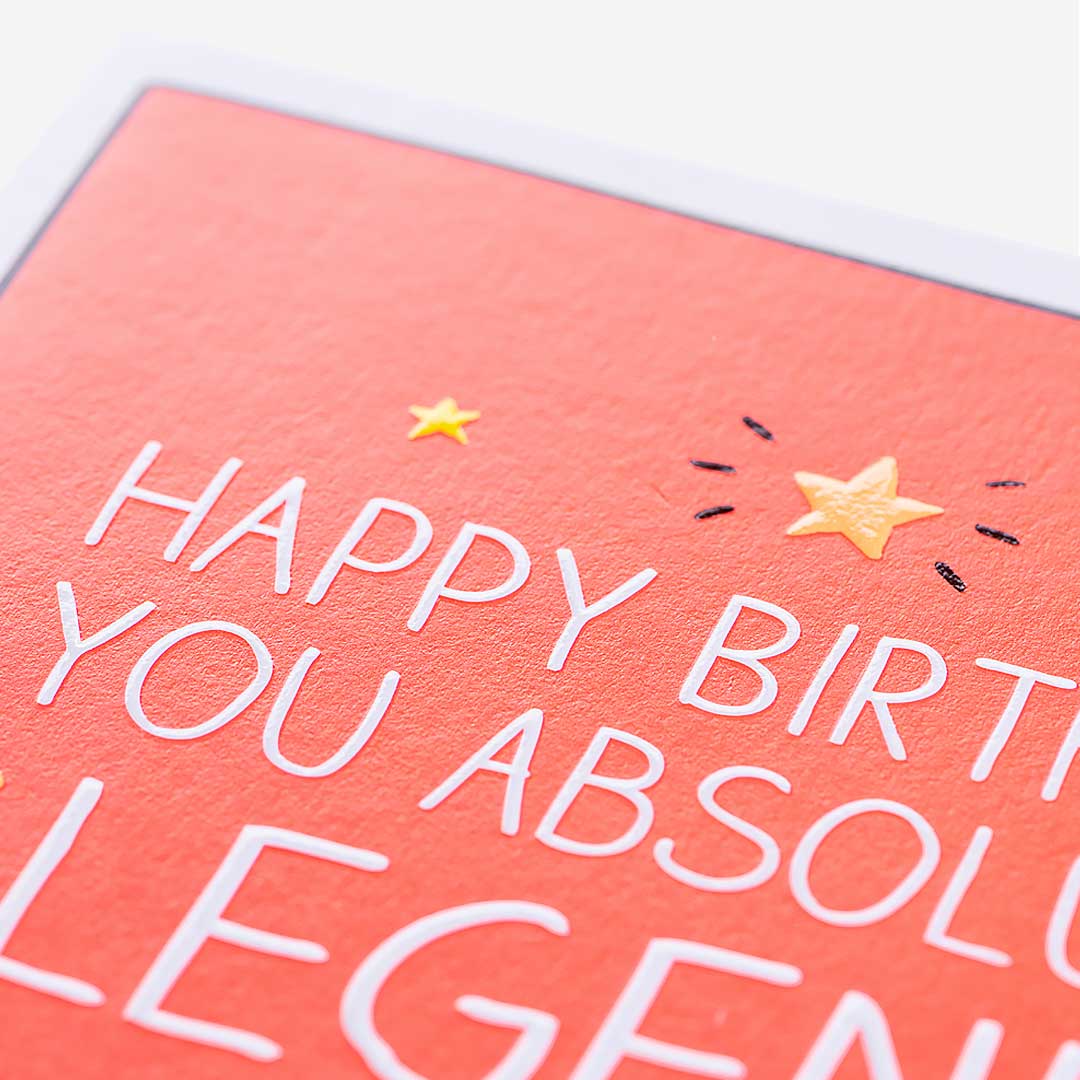 You Absolute Legend You! Birthday Card