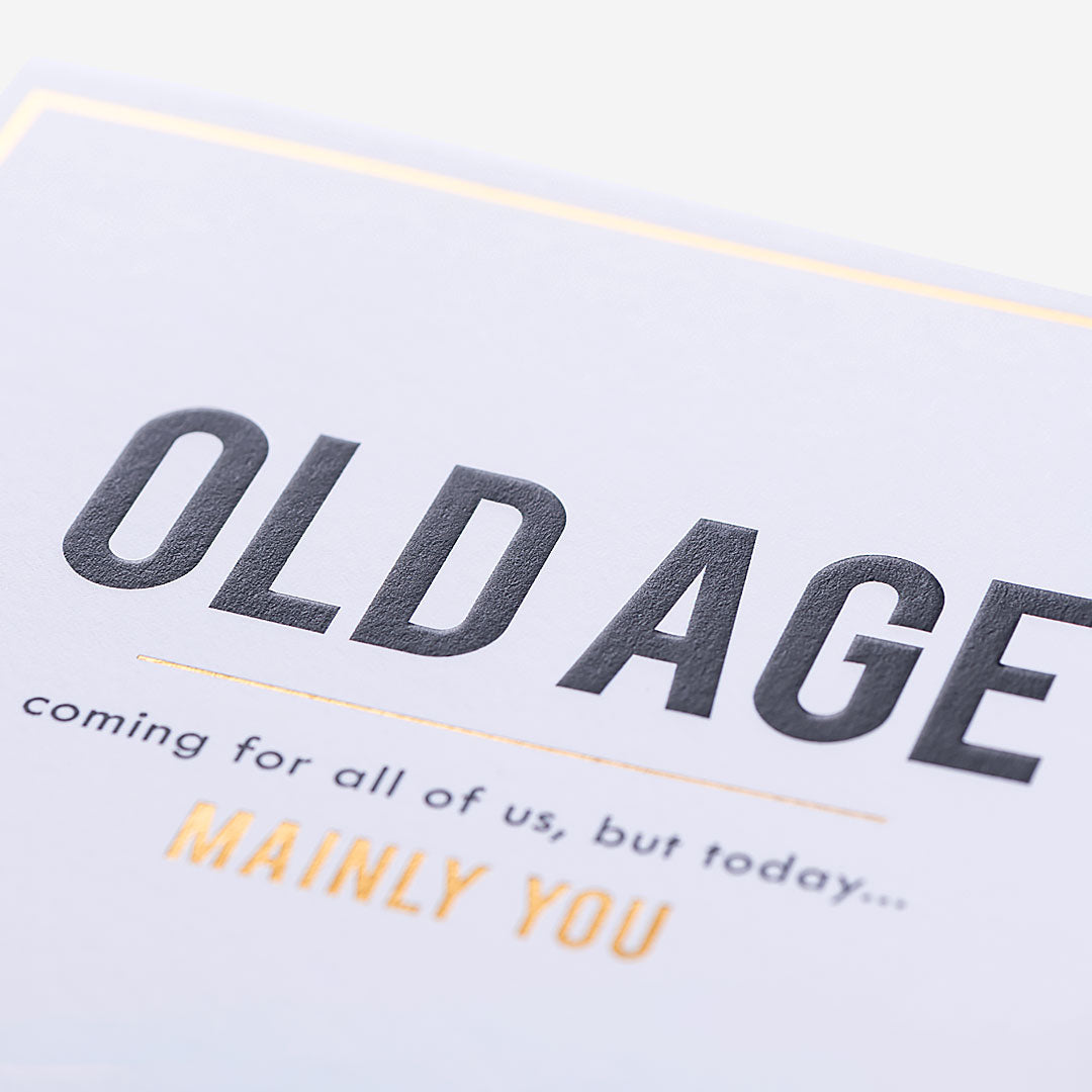 Old Age Coming For All Of Us Birthday Card
