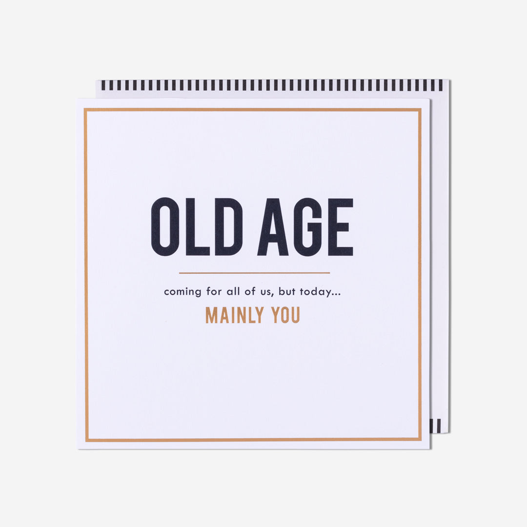 Old Age Coming For All Of Us Birthday Card