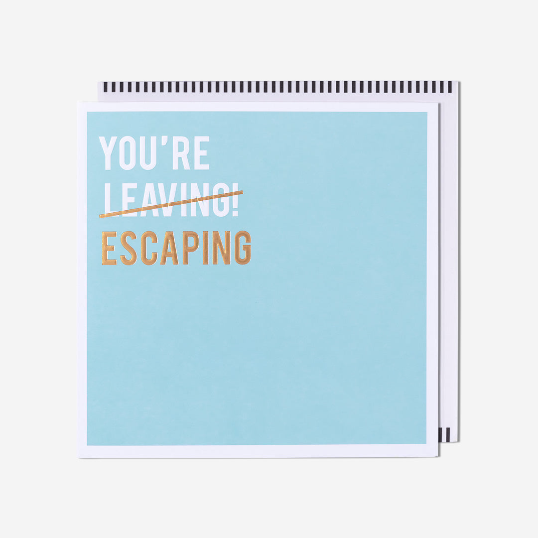 You're Escaping! Leaving Card